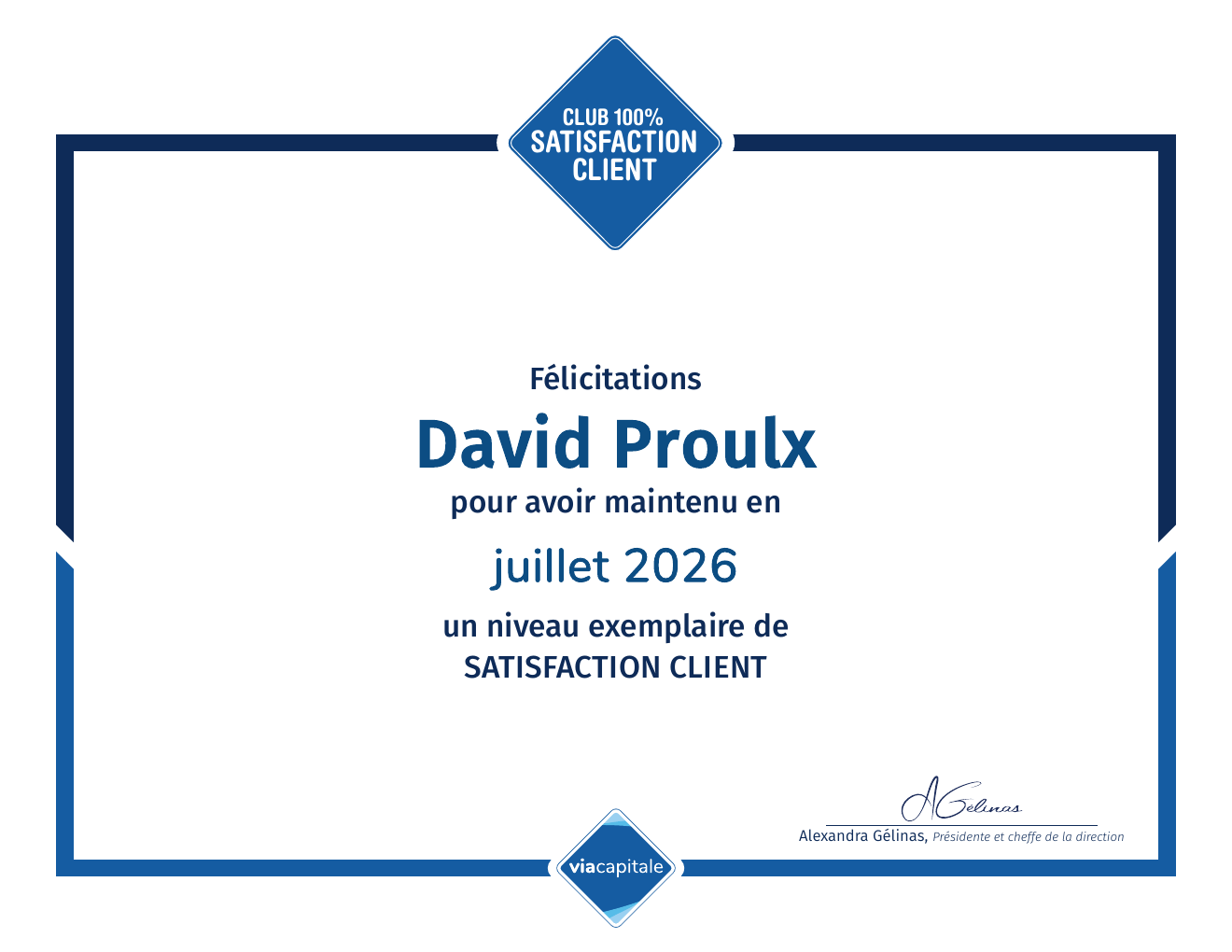 Certificat Via Capitale — David Proulx, Club 100 % satisfaction client en juillet 2026
